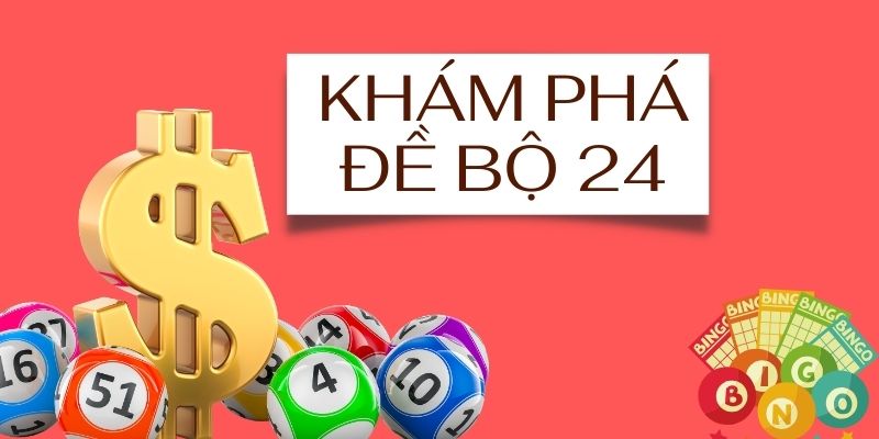 Khám phá bộ đề 24